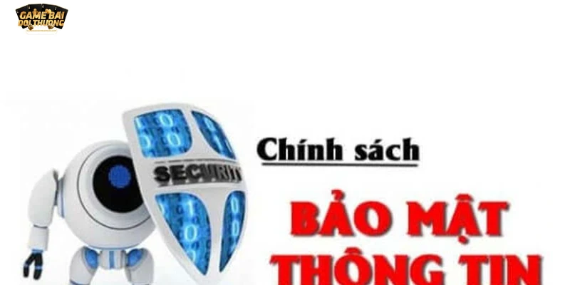 Quy trình thu thập, sử dụng và bảo vệ thông tin theo chính sách bảo mật